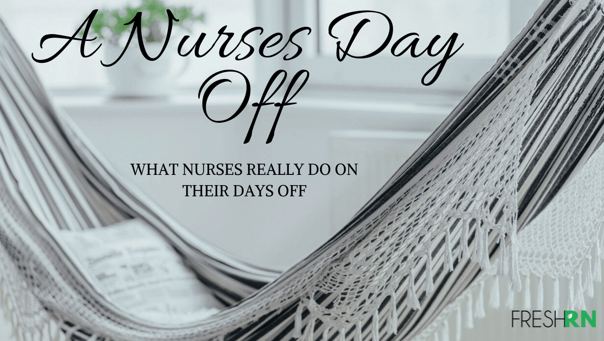 A Nurse's Day Off: What Nurses Really Do When They're Away from the Hospital