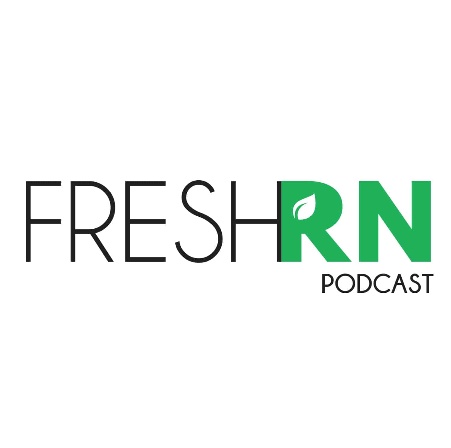 FreshRN Podcast, Episode 4: Work Life Balance for Nurses
