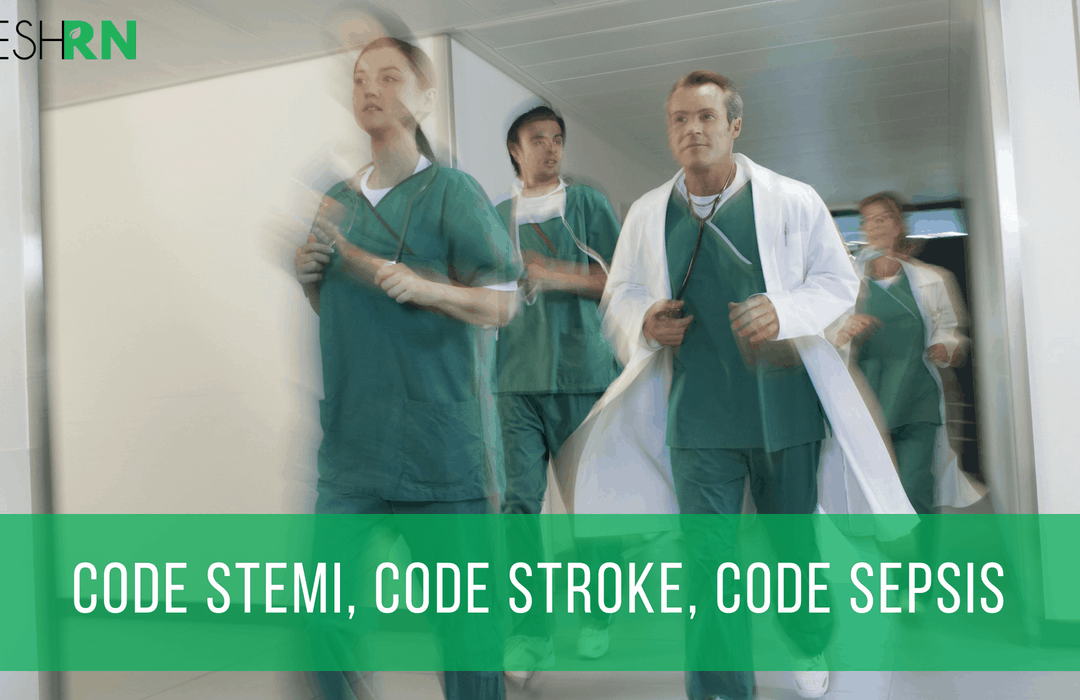 Code STEMI, Code Stroke, and Code Sepsis – Tips for Med Surg Nurses
