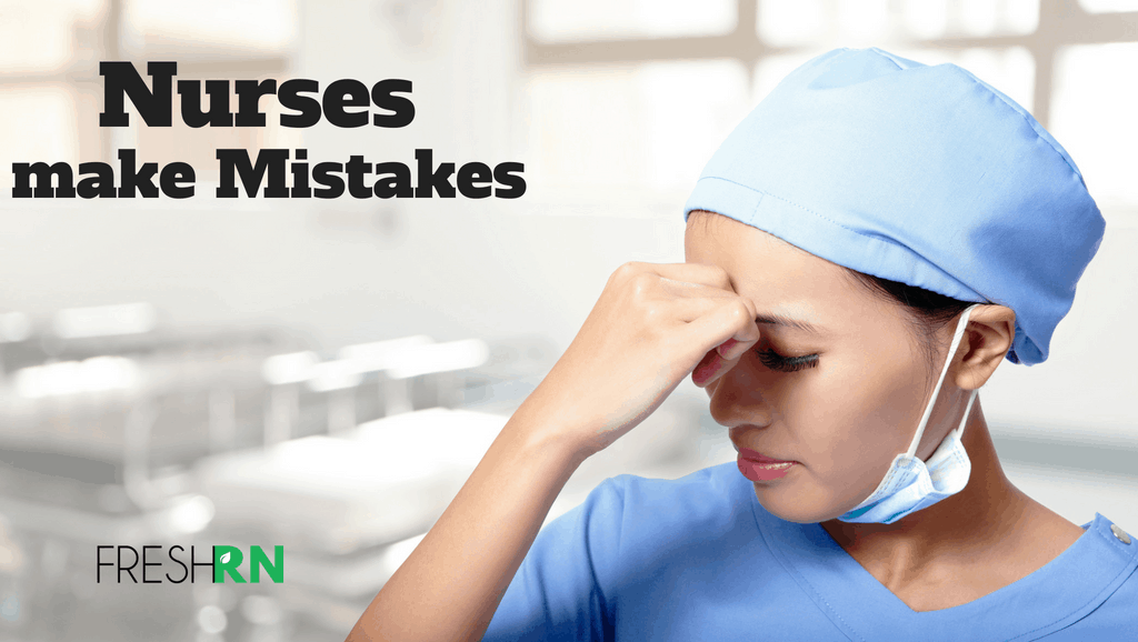 Nurses Make Mistakes