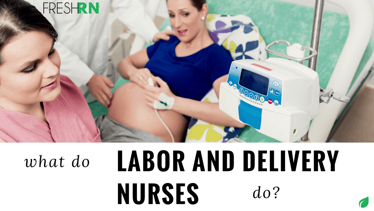 What Do Labor and Delivery Nurses Do?