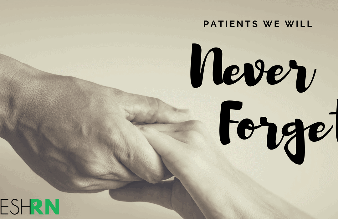 The Patients We Will Never Forget