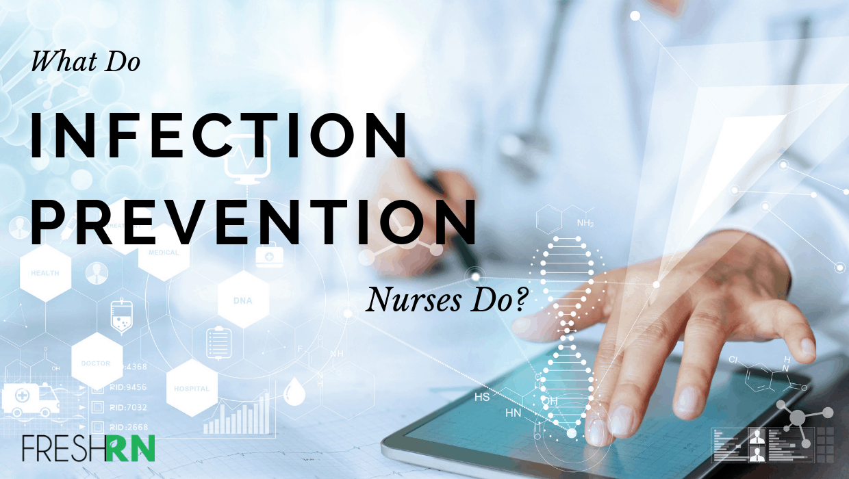 What Do Infection Prevention Nurses Do?