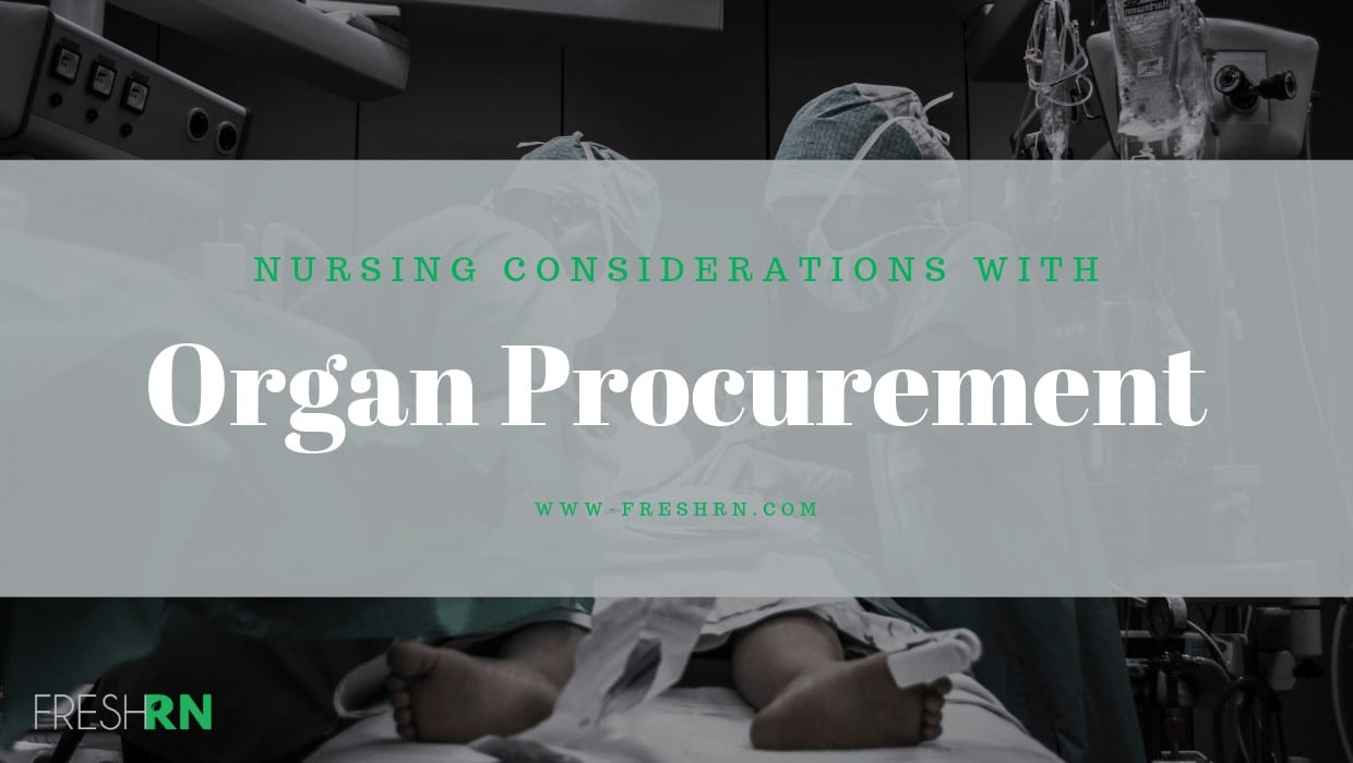 Nursing Considerations with Organ Procurement