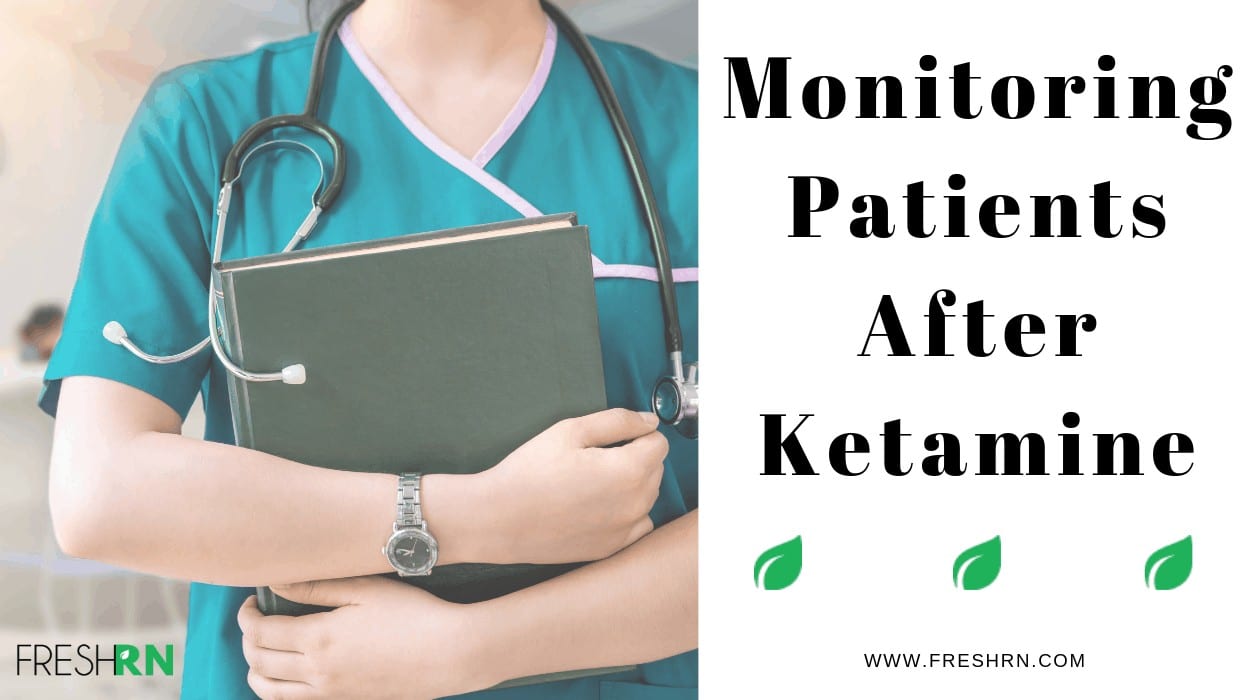 Monitoring Patients after Ketamine