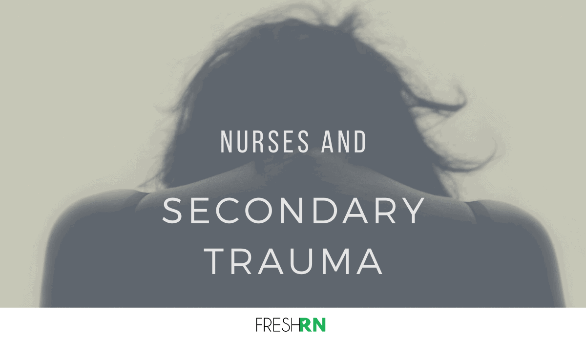 Nurses and Secondary Trauma