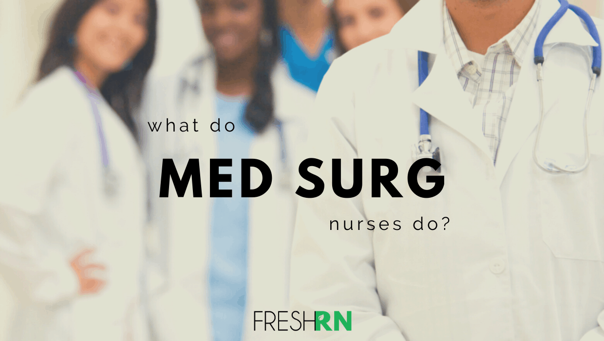 What Do Med Surg Nurses Do?