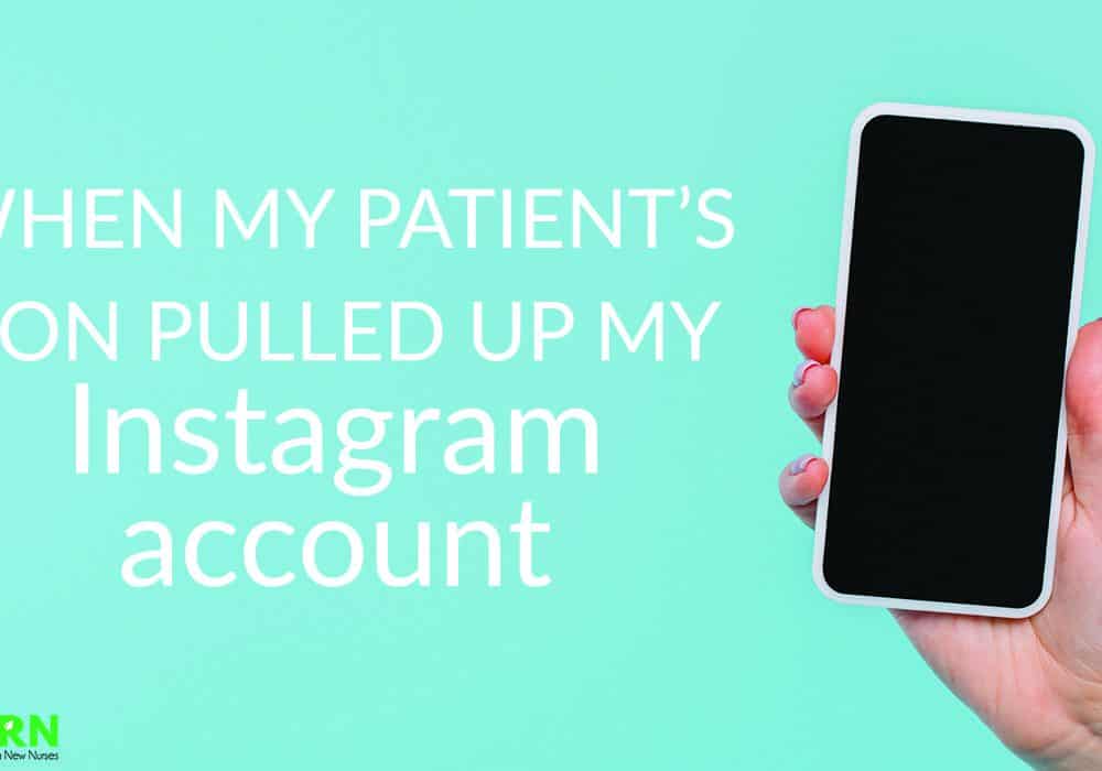 When my patient’s son pulled up my Instagram account
