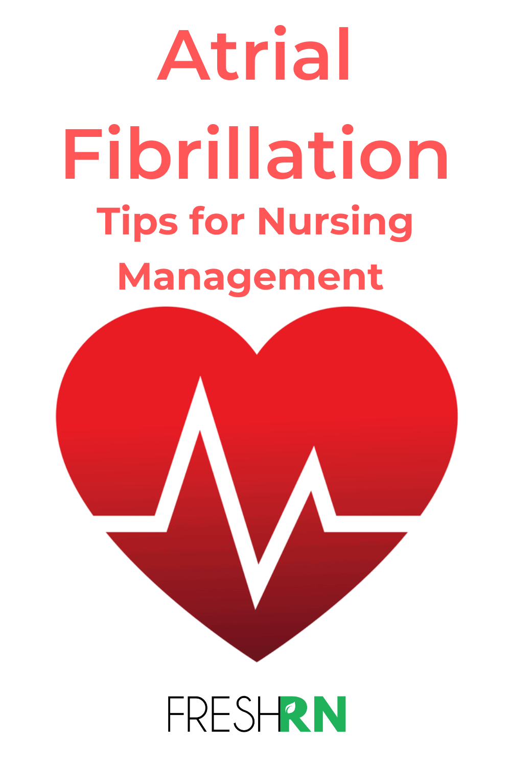 Nursing Management of Atrial Fibrillation. New Nurses need to know the basis around nursing management of atrial fibrillation. #freshrn #cardiac #afib #atrialfibrillation #cardiacnurse #nursetips