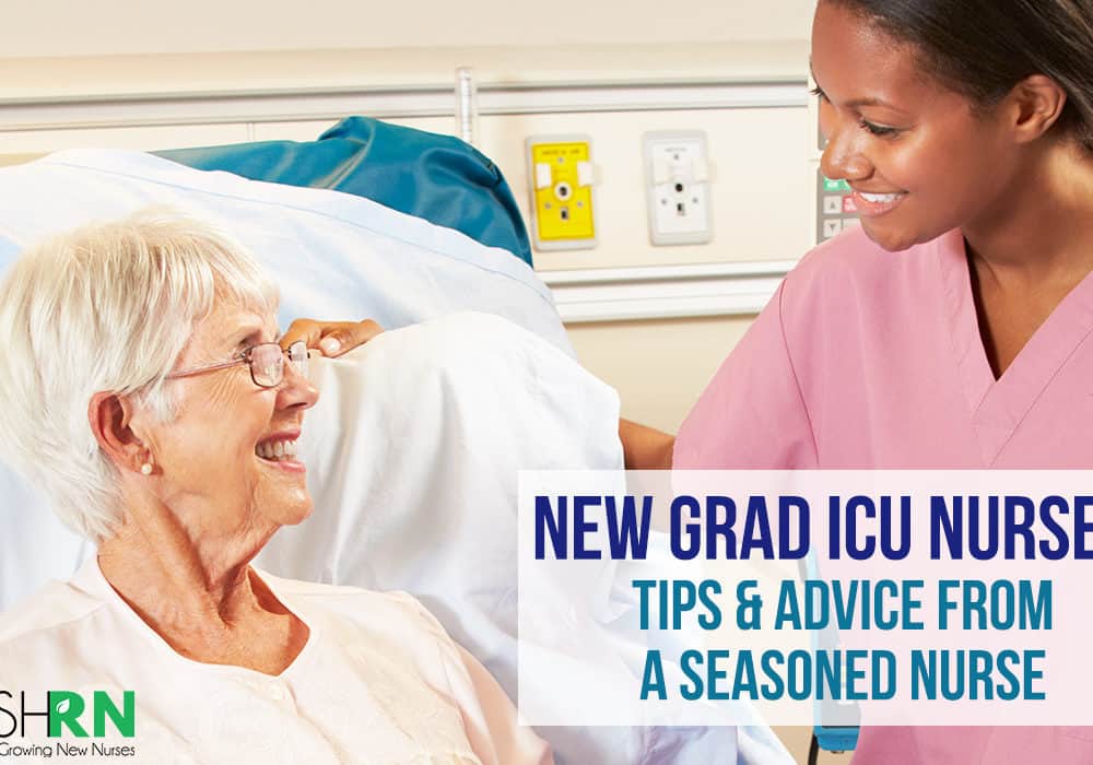 New Grad ICU Nurses: Tips & Advice from an Experienced Nurse