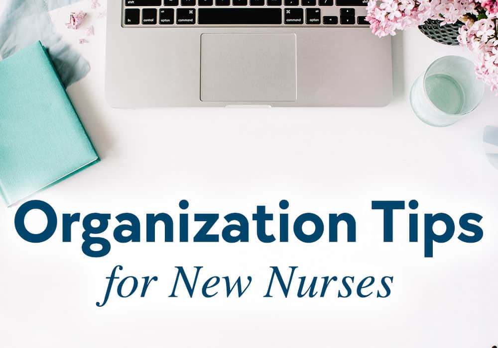 Organization Tips for New Nurses