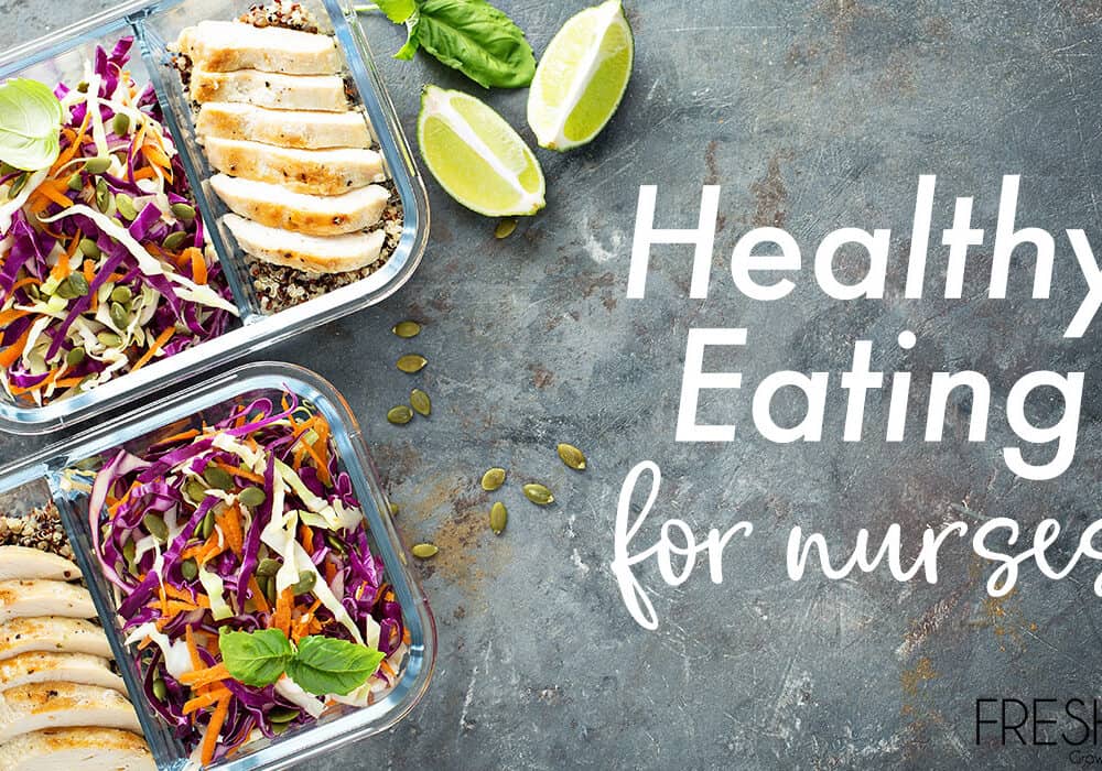 Healthy Eating For Nurses