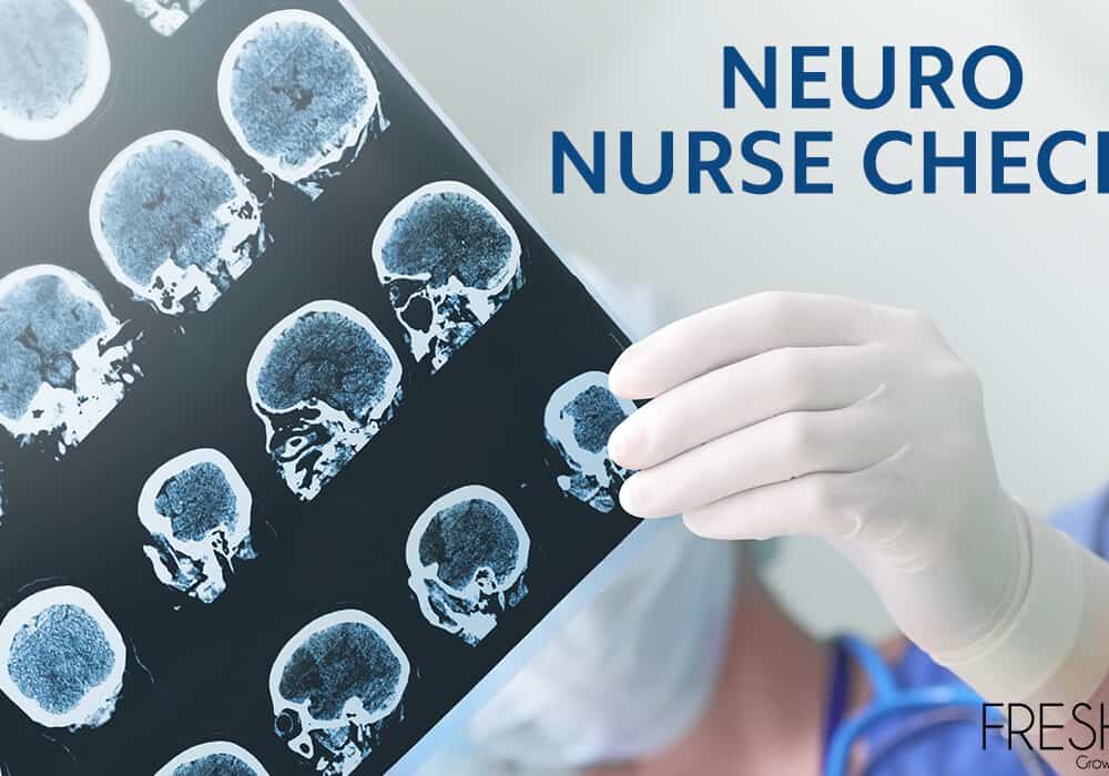 Must-Know Tips For Neuro Nurse Checks