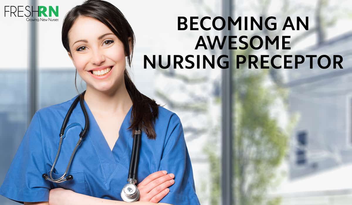 Becoming An Awesome Nursing Preceptor