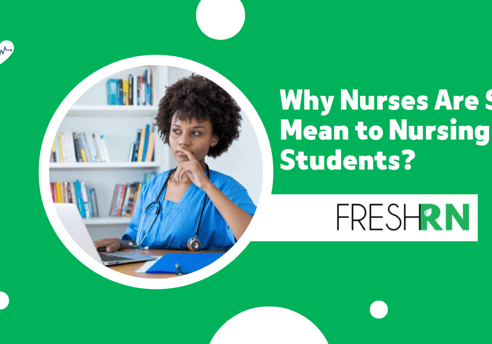 Reasons Why Nurses Are So Mean to Nursing Students