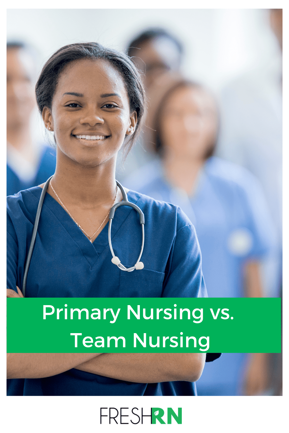 Primary Nursing vs Team Nursing What's the Difference? FRESHRN