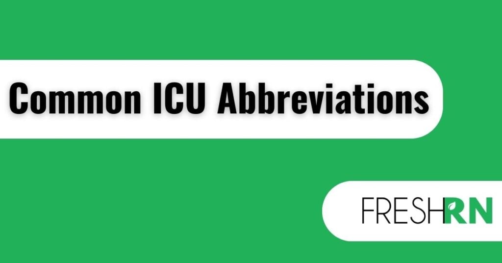 most common icu abbreviations for nurses