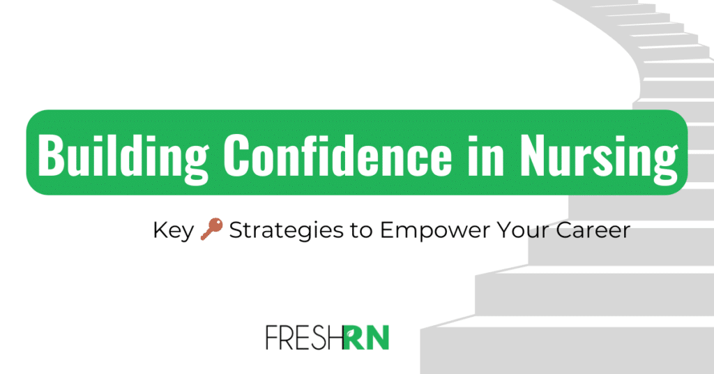 Building Confidence in Nursing: 5 Key Strategies to Empower Your Career 1 Building Confidence in Nursing: 5 Key Strategies to Empower Your Career