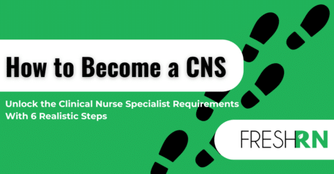 How to Become a CNS: Unlock the Clinical Nurse Specialist Requirements ...