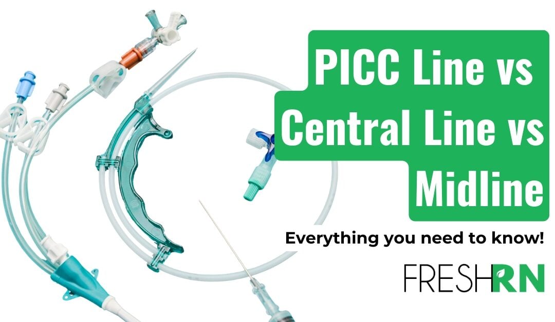 PICC Line vs Central Line vs Midline: Essential Insights and Central Line Care for Nurses