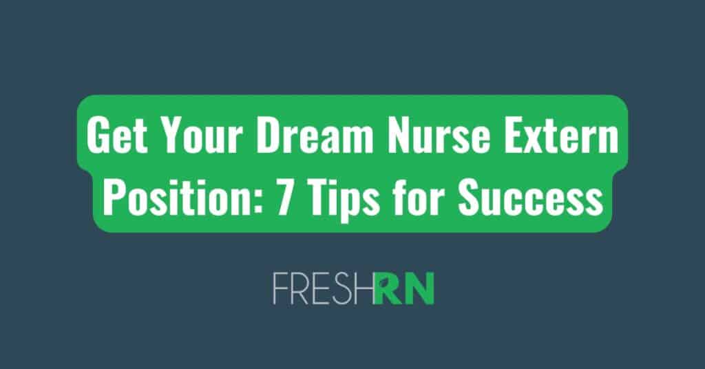 Get Your Dream Nurse Extern Position: 7 Tips for Success 1 nurse extern position