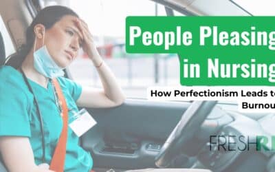 Professional Development 13 People Pleasing in Nursing: How Perfectionism Leads to Burnout