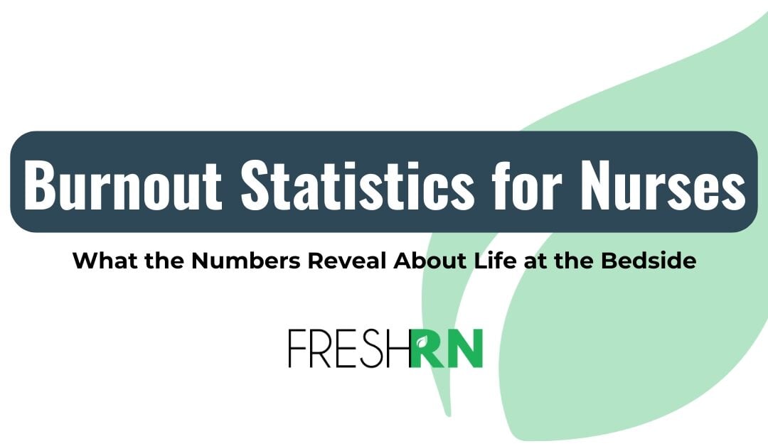 Burnout Statistics for Nurses: What the Numbers Reveal About Life at the Bedside