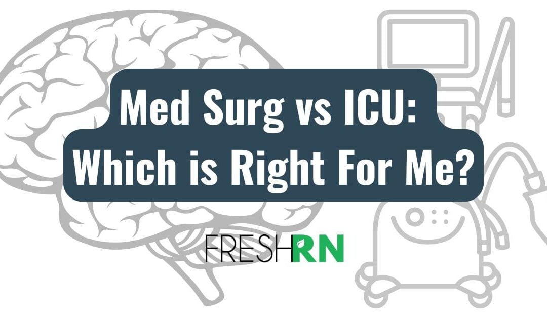Med Surg vs ICU: Which is Right For Me?