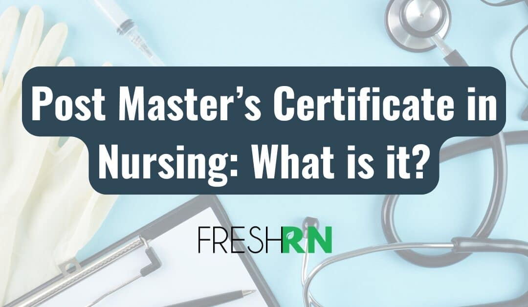 Post Master’s Certificate in Nursing: What Is It?
