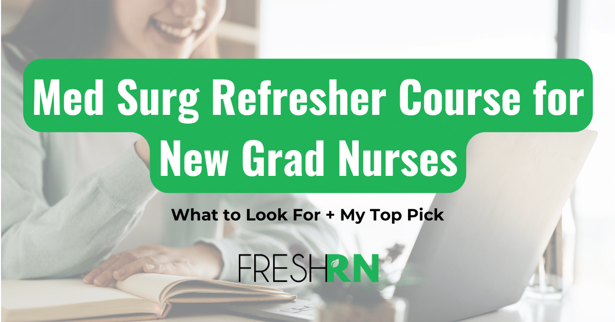 Med Surg Refresher Course for New Grad