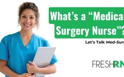Curious About a “Medical Surgery Nurse”? Let’s Talk Med-Surg