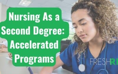 Thinking About Nursing as a Second Degree Accelerated Programs? Here’s What You Need to Know.